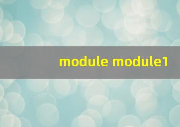 module module1